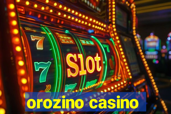 orozino casino